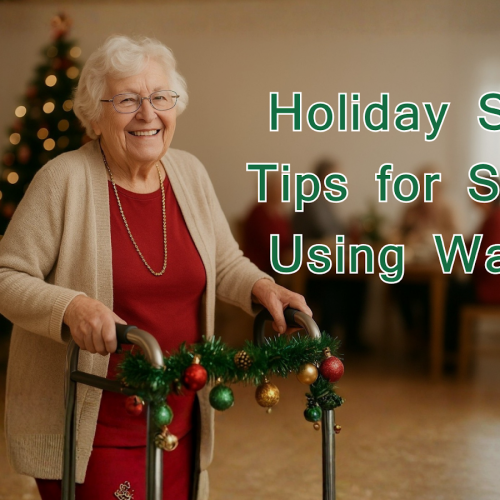 Holiday Safety Tips for Seniors Using Walkers: Stay Confident & Independent This Season