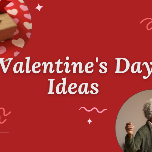 Valentine’s Day Ideas: What Seniors Can Give Each Other